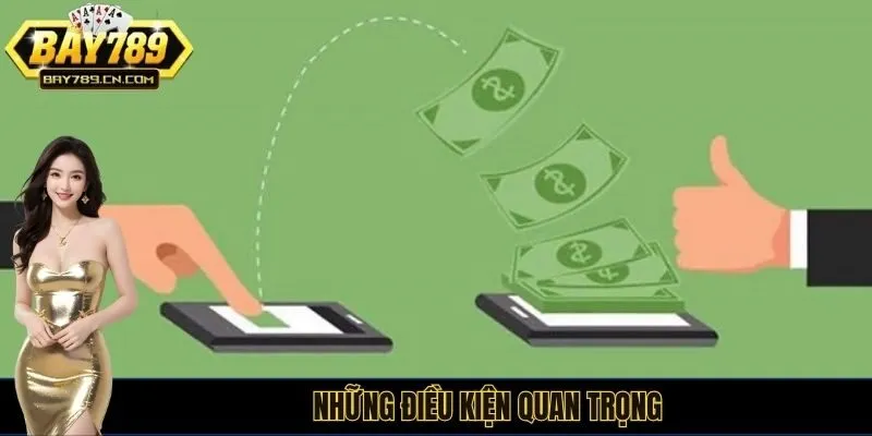 Những điều kiện quan trọng