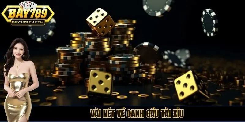 Vài nét về canh cầu tài xỉu